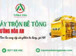 Tâm An cung cấp máy trộn bê tông phường Hòa An đa dạng, giá tốt