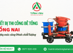 Thiết bị thi công bê tông Đồng Nai – Máy móc công trình chất lượng