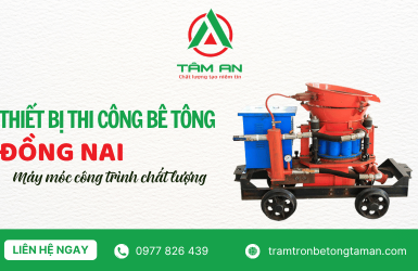 Thiết bị thi công bê tông Đồng Nai – Máy móc công trình chất lượng